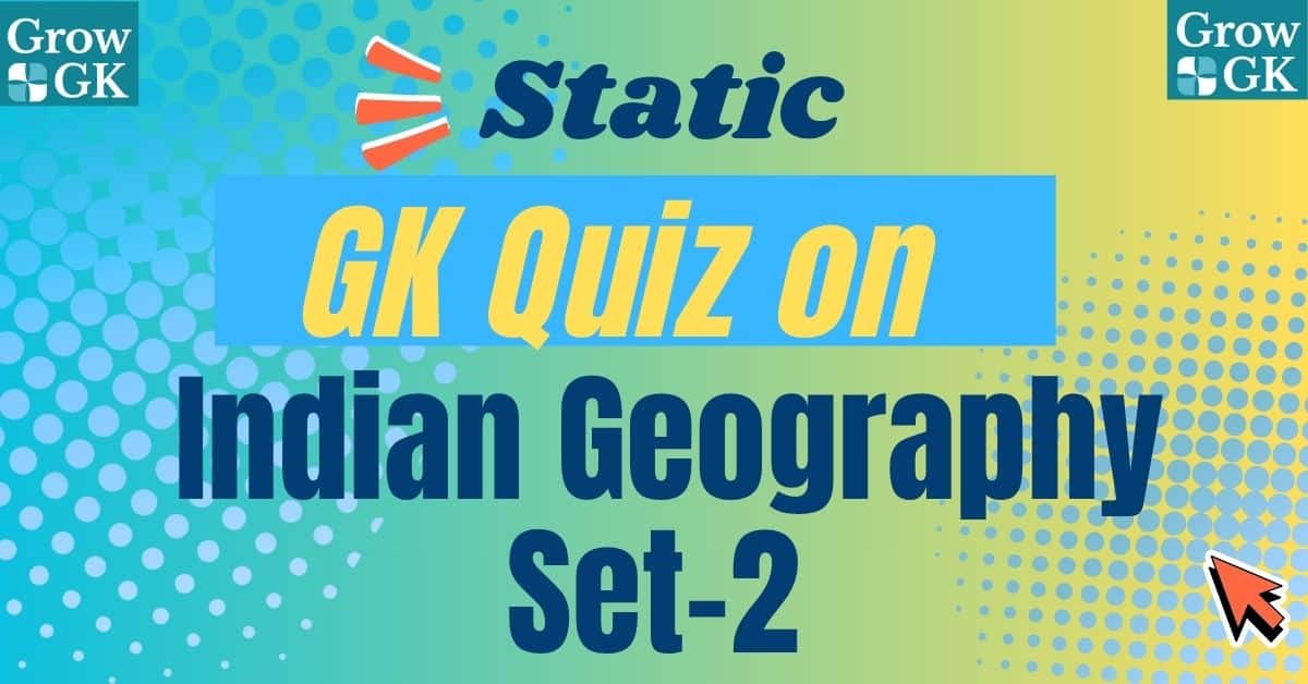 GK Quiz on Indian Geography: Set-2