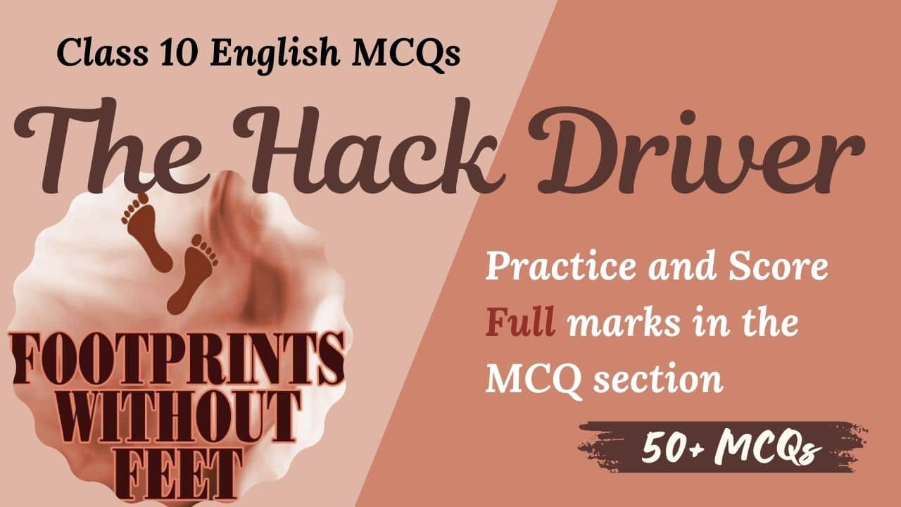The Hack Driver Class 10 MCQs with Answers for SEBA & CBSE