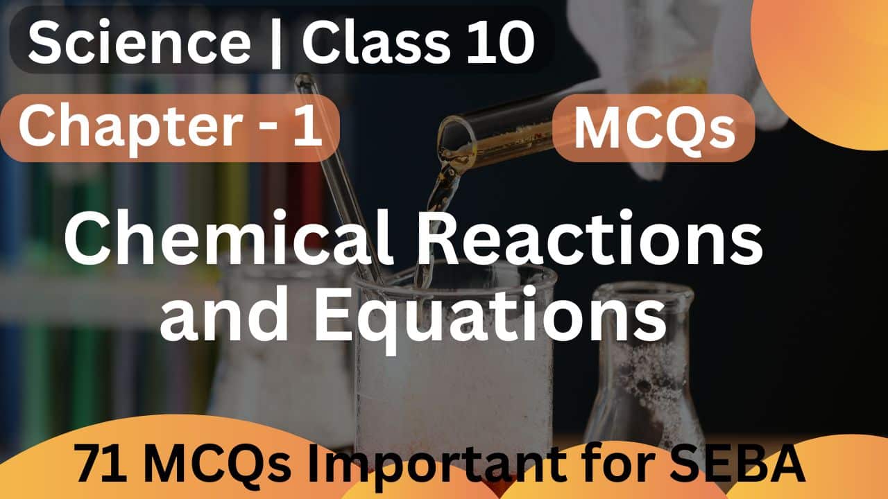 71 MCQs on Chemical Reactions and Equations Class 10 Science