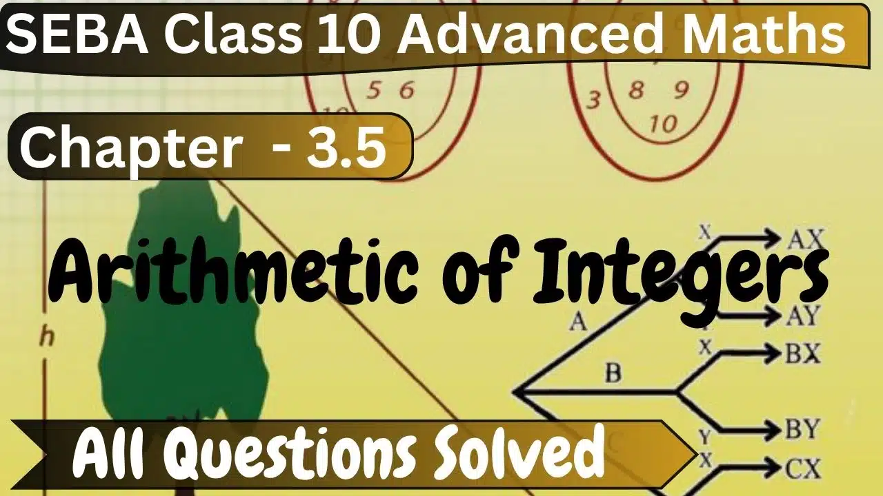 SEBA Class 10 Advanced Maths Chapter 3.5 Solutions: Arithmetic of Integers