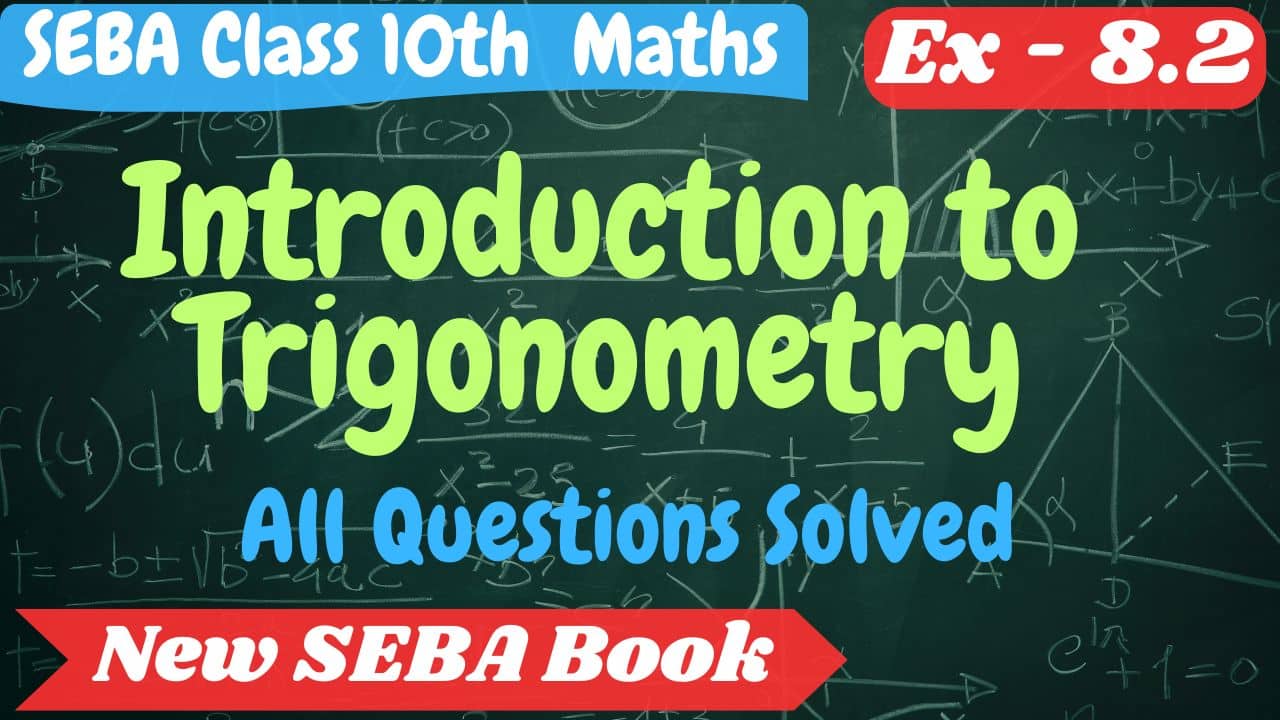 SEBA Class 10 Maths Chapter 8.2 Introduction to Trigonometry | New Book
