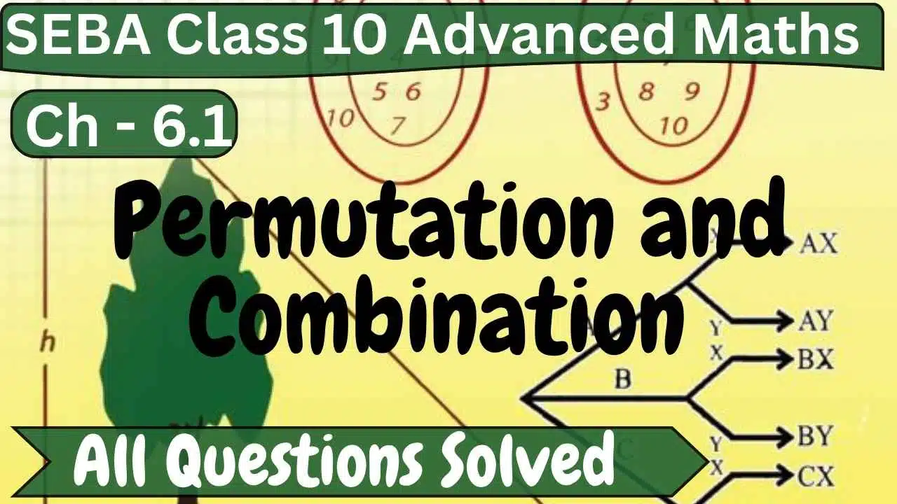 SEBA Class 10 Advanced Maths Chapter 6.1 Solutions: Permutation and Combination