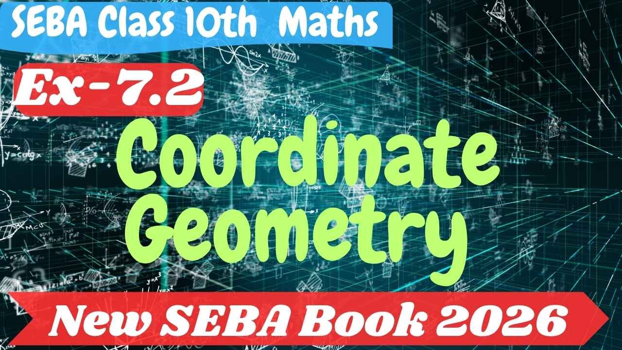 SEBA Class 10 Maths Exercise 7.2 Coordinate Geometry | New Book 2026