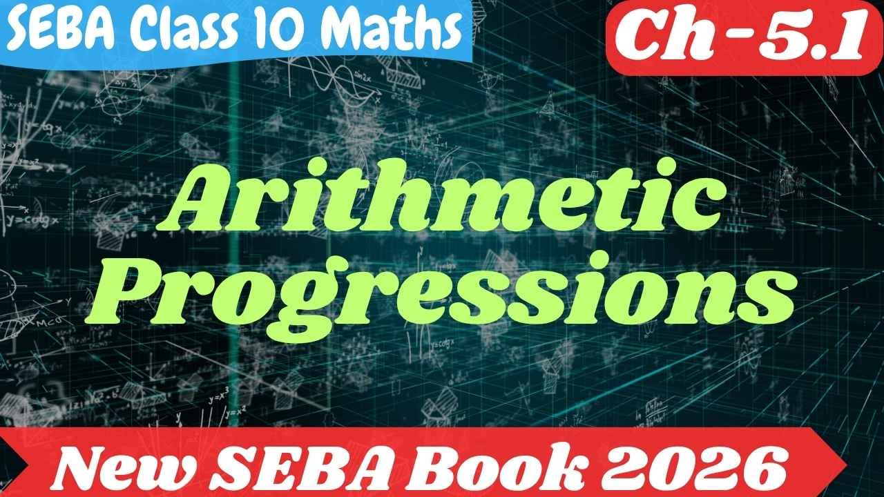 SEBA Class 10 Maths Exercise 5.1 Solutions