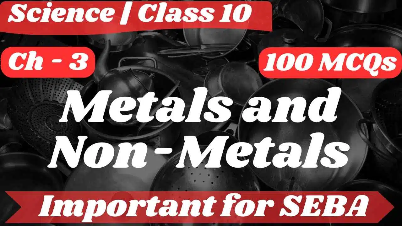 100 MCQs on Class 10 Science Chapter 3: Metals and Non-Metals